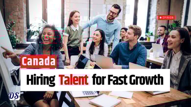 Canada Hiring Foreign Talent Till 2028 - Multinational Employers & Hi-Growth Startups Taking Advantage of Government Policies