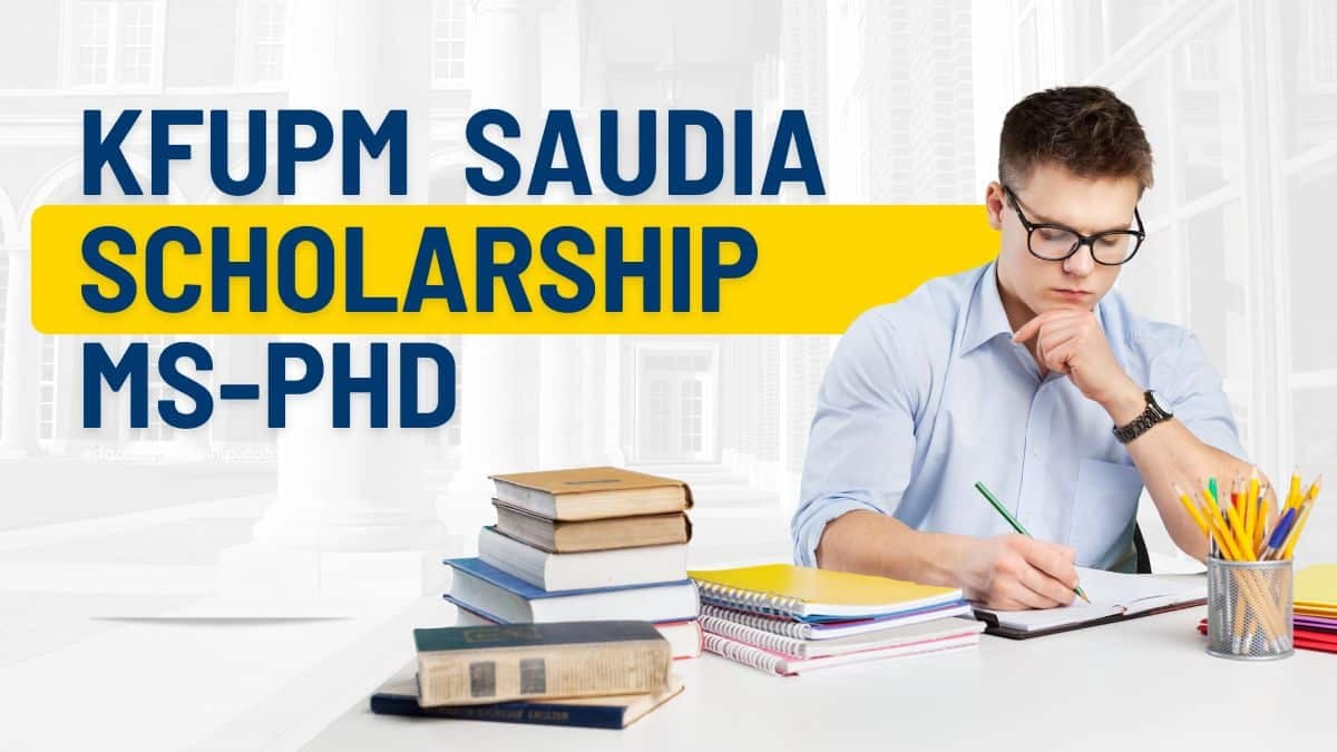 KFUPM Scholarships 2024 (Regular MS & PhD Admission)