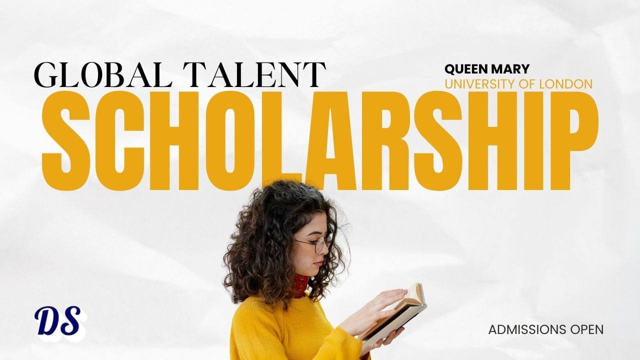 700 Global Talent Postgraduate Scholarship 2026-2027 Open at Queen Mary University of London