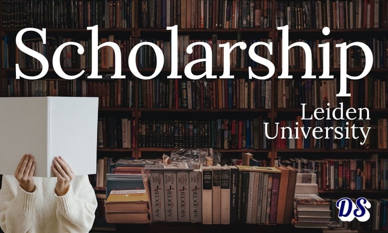 Netherlands Leiden University Excellence Scholarships 2027 With €19,000 Tuition Support