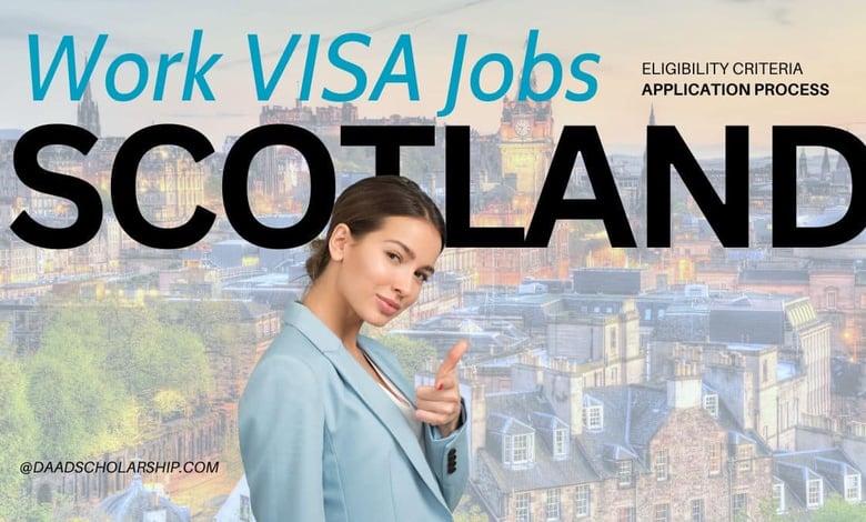 Scotland Work VISA Jobs 2024 by UK Government - Eligibility, and Application Process