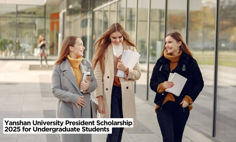 Yanshan University President Scholarship 2025 for Undergraduate Students