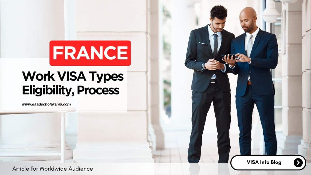 France Work Visa Types 2024 - Eligibility, Purpose, and Process