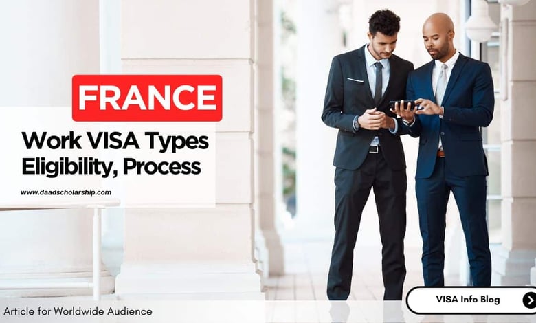 France Work Visa Types 2024 - Eligibility, Purpose, and Process