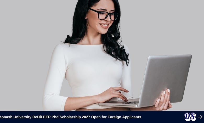 Monash University ReDiLEEP Phd Scholarship 2027 Open for Foreign Applicants