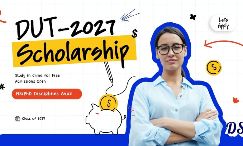 Dalian University of Technology CSC Scholarships 2027 Select Subject Degree, Find Supervisor & Prepare Documents