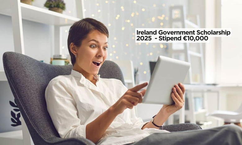 Ireland Government Scholarship 2025 is Now Open! - Stipend €10,000