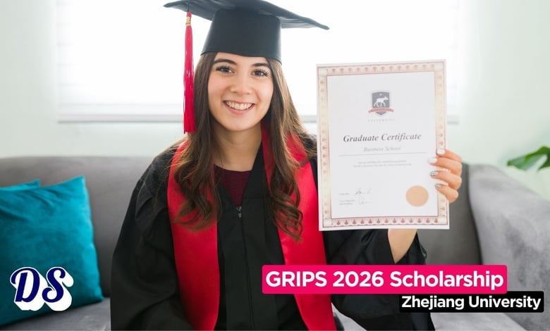 GRIPS Scholarships 2026 Admissions Open at Zhejiang University