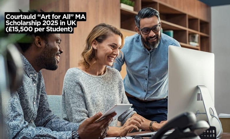 Courtauld “Art for All” MA Scholarship 2025 in UK (£15,500 per Student)