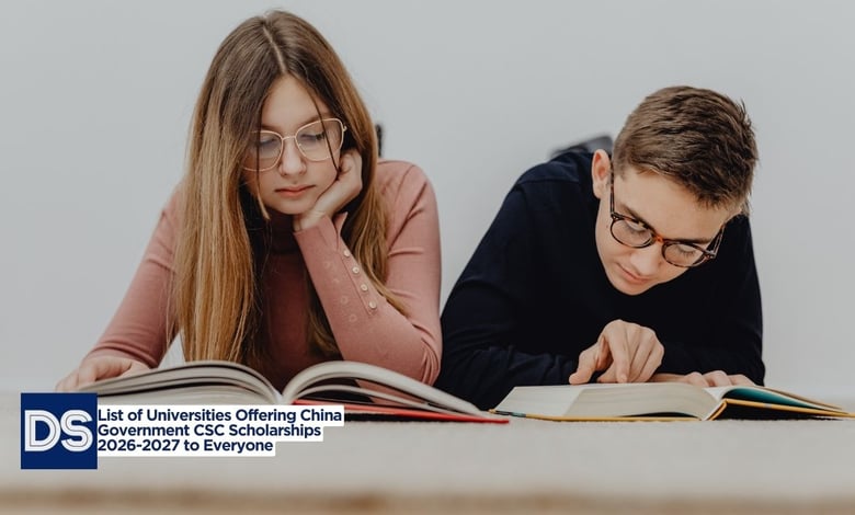 List of Universities Offering China Government CSC Scholarships 2026-2027 to Everyone