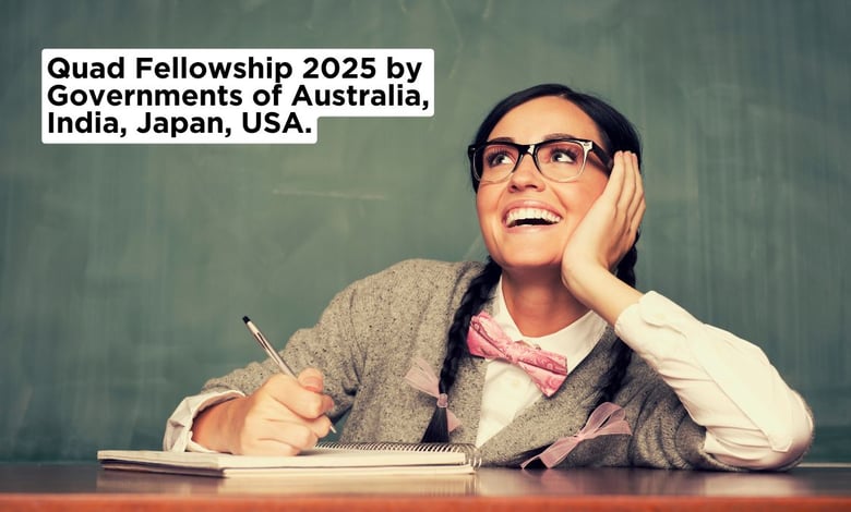 Quad Fellowship 2025 by Governments of Australia, India, Japan, USA