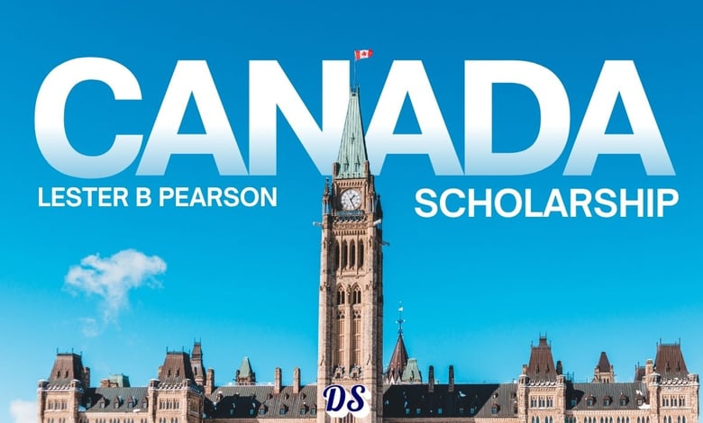 Canada Lester B Pearson Scholarships 2027 Open at University of Toronto for Everyone