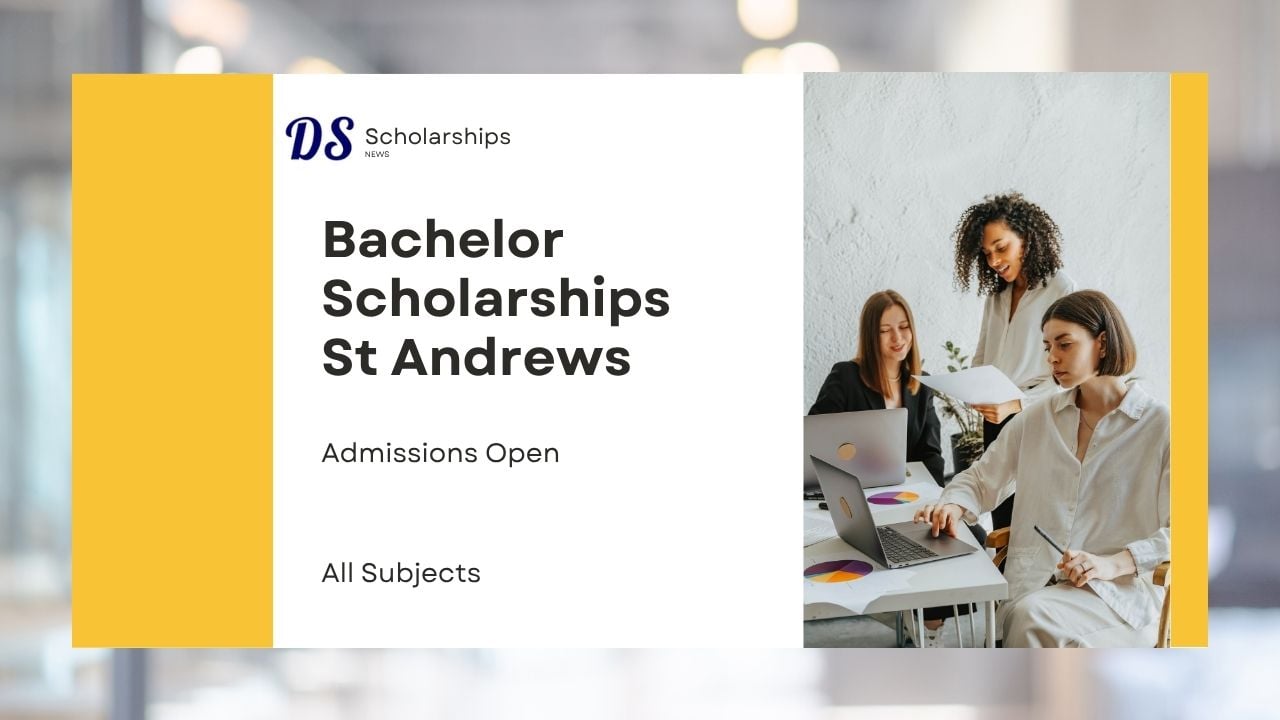 Undergrad (Bachelor) Scholarships 2027 at University of St Andrews Also Open