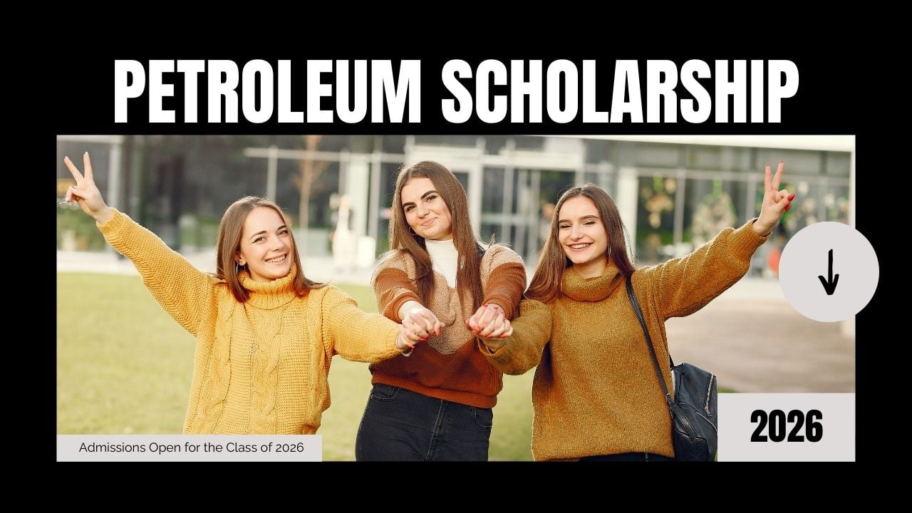 100+ Petroleum Institute Scholarships 2026 Open in UK, Germany, France, and Malaysia