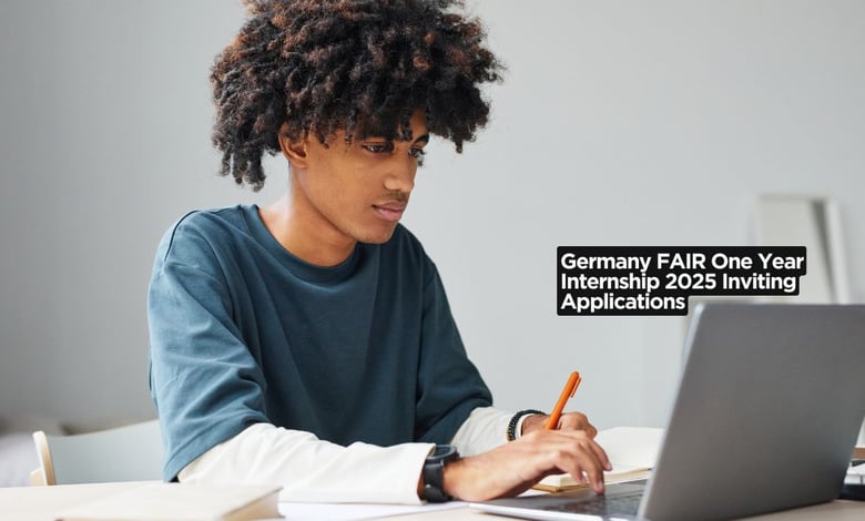 Germany FAIR One Year Internship 2025 Inviting Applications