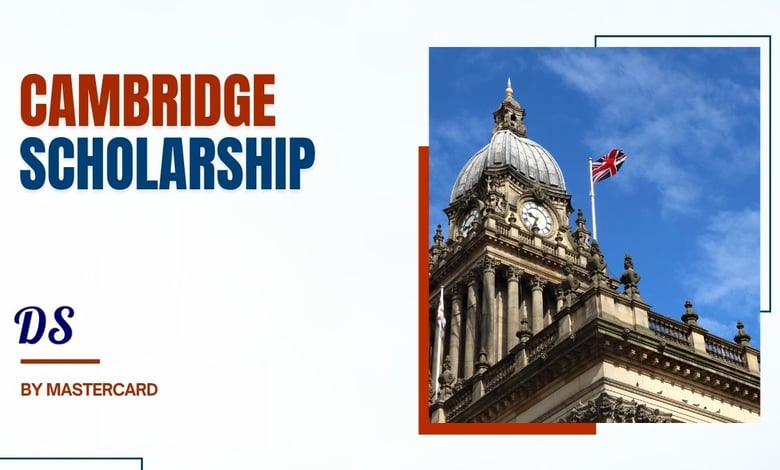 Cambridge Master Degree Scholarships 2027 by Mastercard Program Open