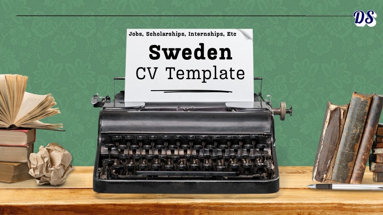 Create Sweden Style CV to Get Accepted for Jobs, Scholarships, Internships, and Fellowships
