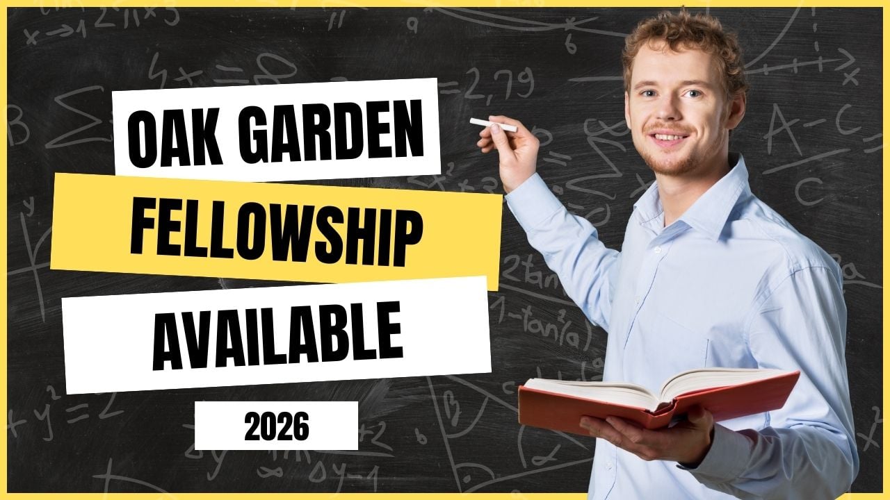 Oak Garden Foundation Fellowship 2027 Open for Applications