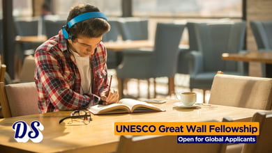 UNESCO-China Great Wall Co-Sponsored Fellowships 2026-2027 Now Open for Global Applicants