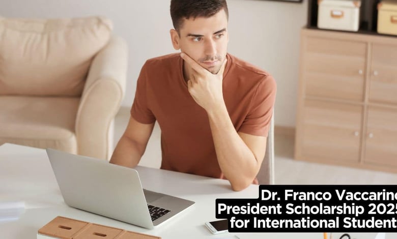 Dr. Franco Vaccarino President Scholarship 2025 for International Students