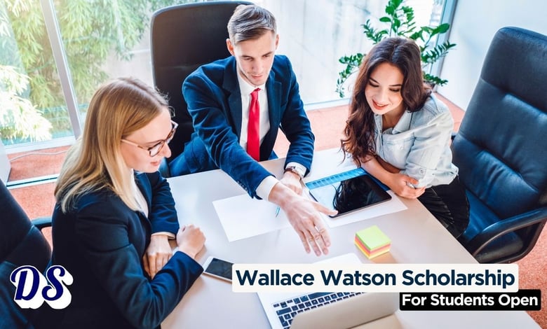 Wallace Watson Scholarships 2026 Applications Now Open