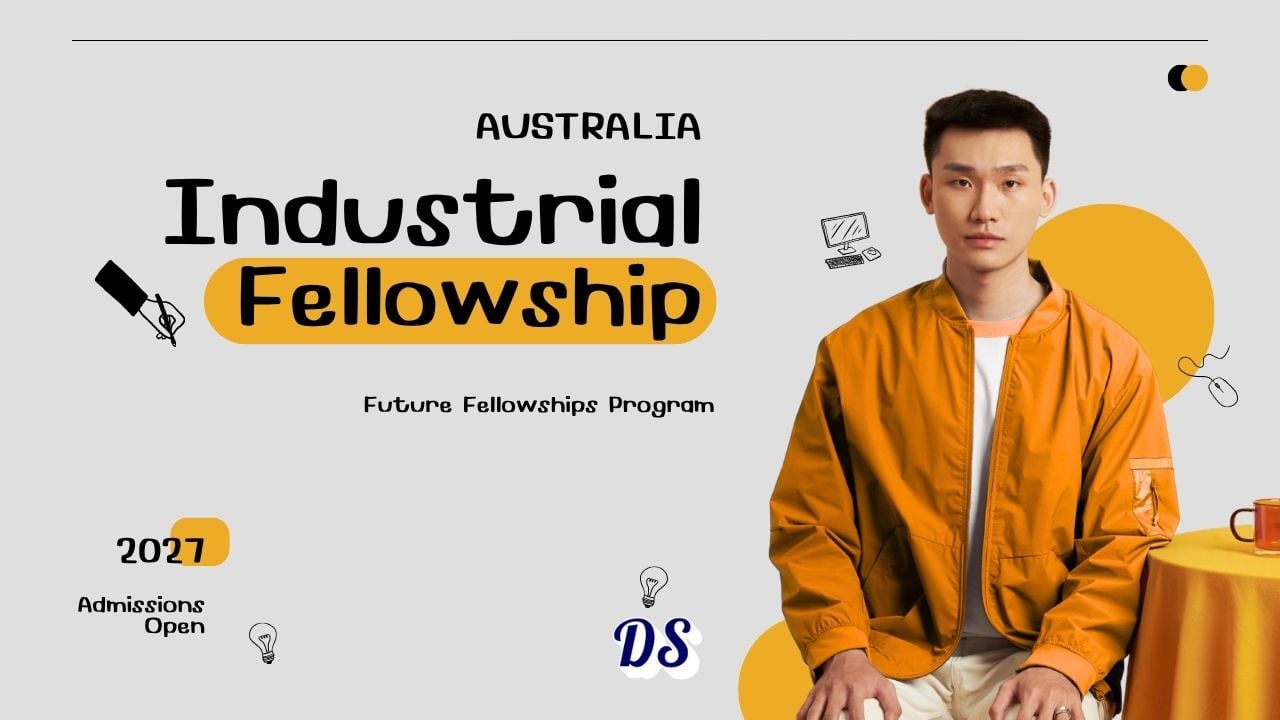 Australia Industrial Future Fellowships 2027 for International Applicants (Steps to Submit Application)