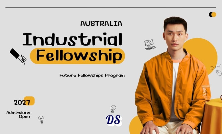 Australia Industrial Future Fellowships 2027 for International Applicants (Steps to Submit Application)