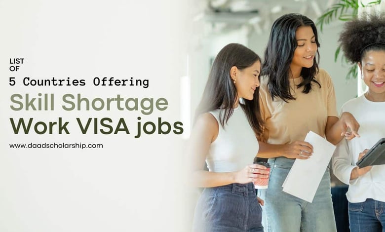 Work VISA Jobs in 5 Countries Facing Skill Shortages in 2024