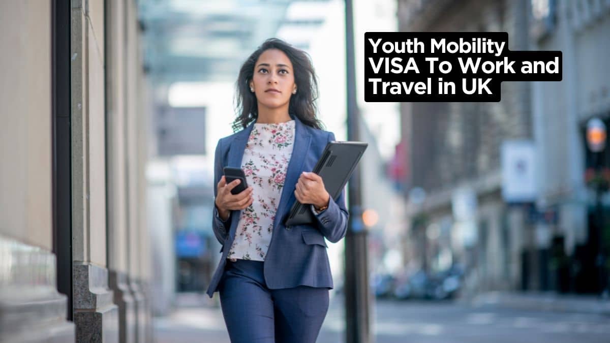 UK Youth Mobility VISA To Work and Travel - Eligibility Requirements Checks
