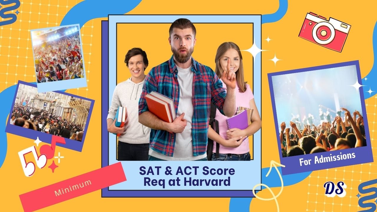 Harvard SAT and ACT Guide Minimum Score to Get Admission, When to Retake and How Long Scores Stay Valid