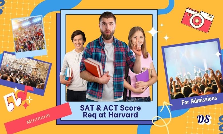 Harvard SAT and ACT Guide Minimum Score to Get Admission, When to Retake and How Long Scores Stay Valid
