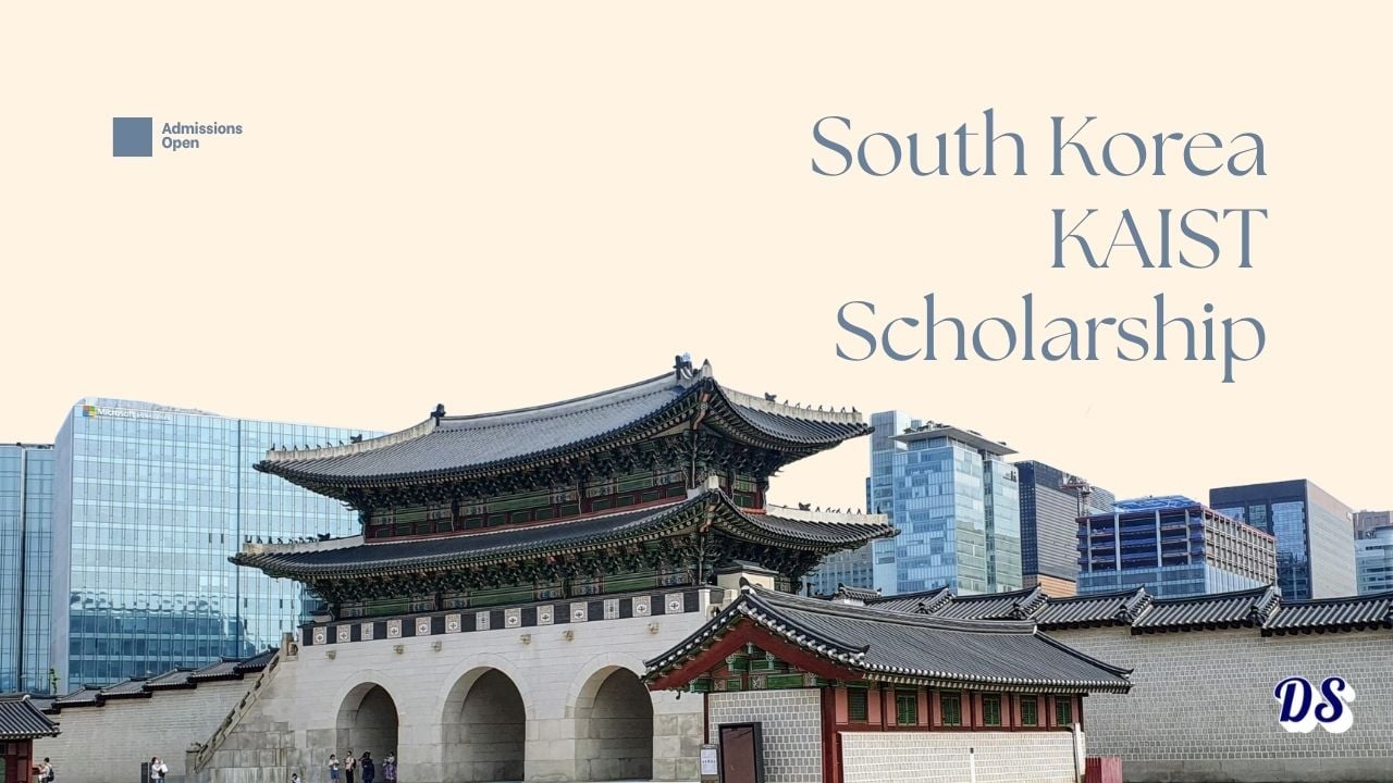 KAIST (South Korea) Scholarships 2027 Master’s, MS-PhD & PhD Application Guide