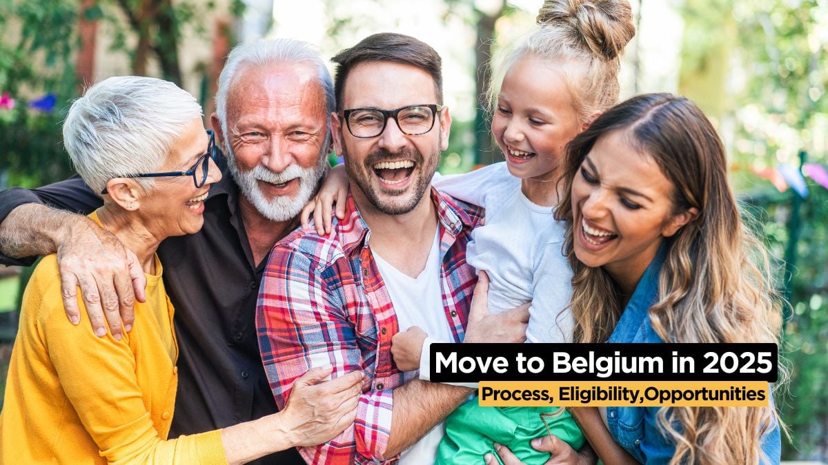 Move to Belgium With Family in 2025 - Application Process, Eligibility, Opportunities