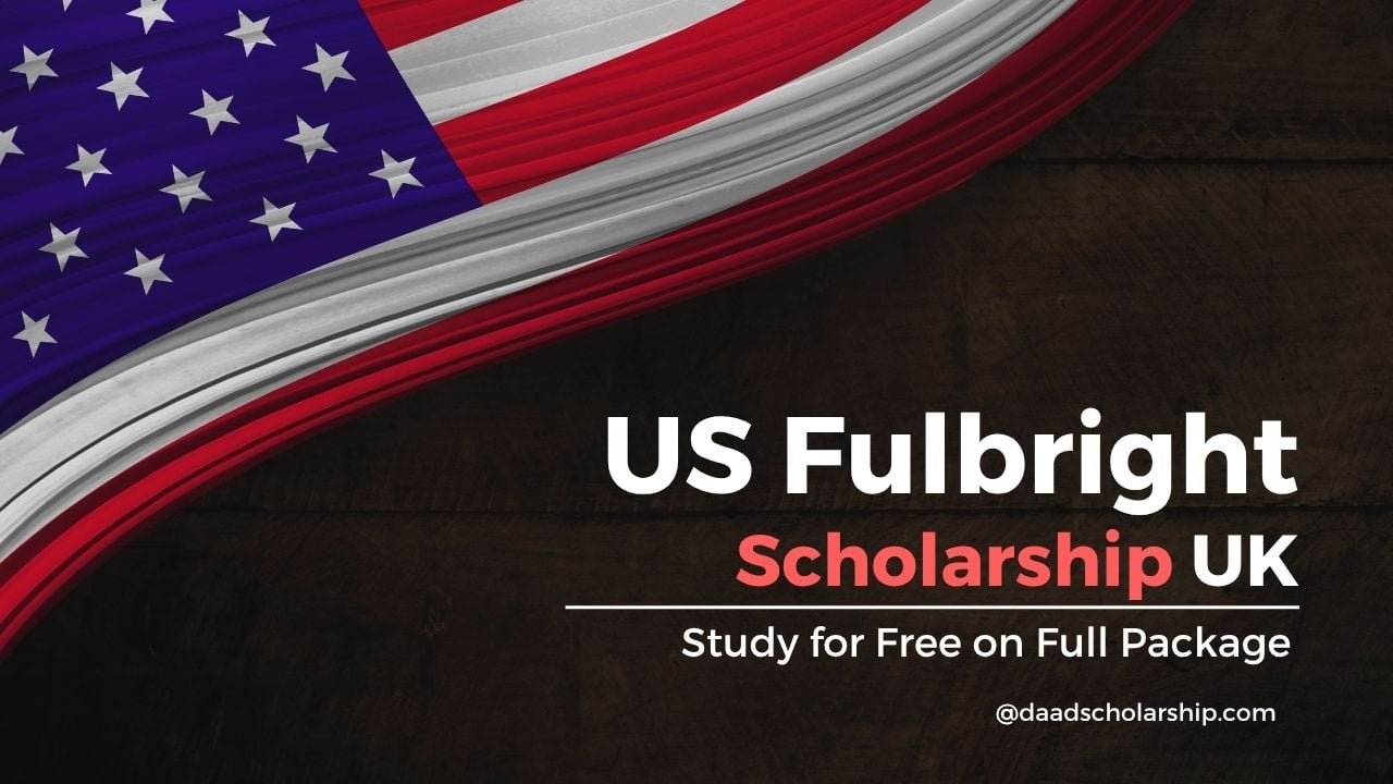 UK USA Fulbright Scholarships 2027 Offering Free Education and Stipend to Winners
