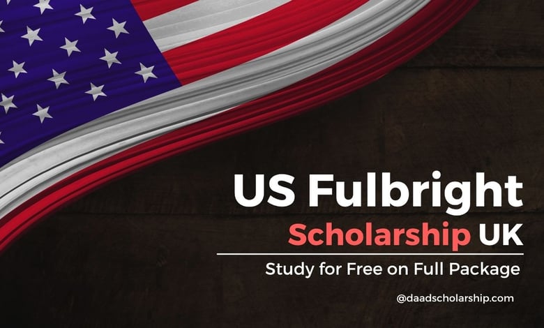 UK USA Fulbright Scholarships 2027 Offering Free Education and Stipend to Winners