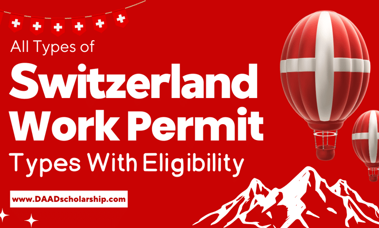 Switzerland Work Permit Types (L, B, C, G, Ci) Purpose, and Eligibility Criteria