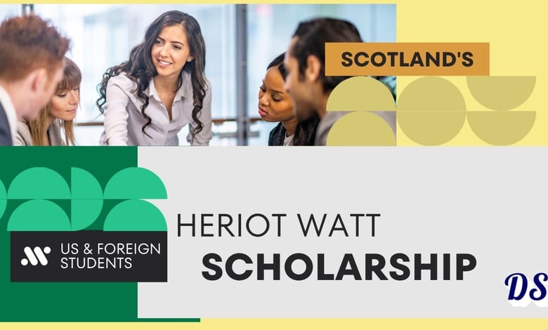 Scotland Heriot-Watt Scholarship 2027 Americas and International Students Can Apply Lets Find Out