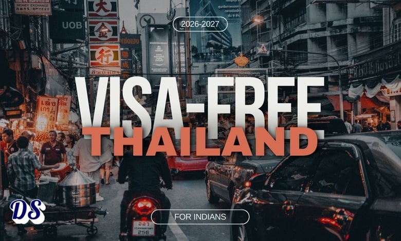 Thailand Announced 60 Day Visa Free Entry for Indian Citizens & New Destination Thailand Program