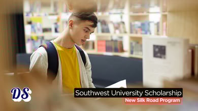 New Silk Road Scholarships 2026 Open at Southwest University (SWJTU)