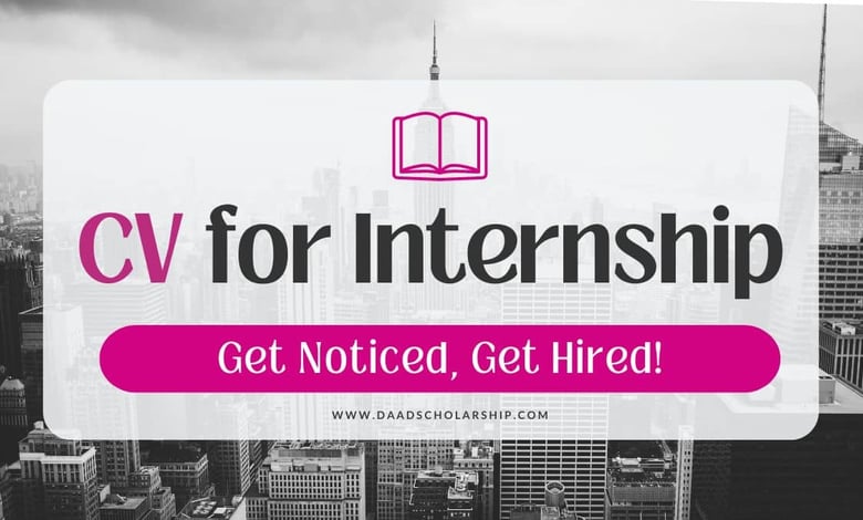 CV for Internship Applications in 2024 - Get Noticed, Get Hired
