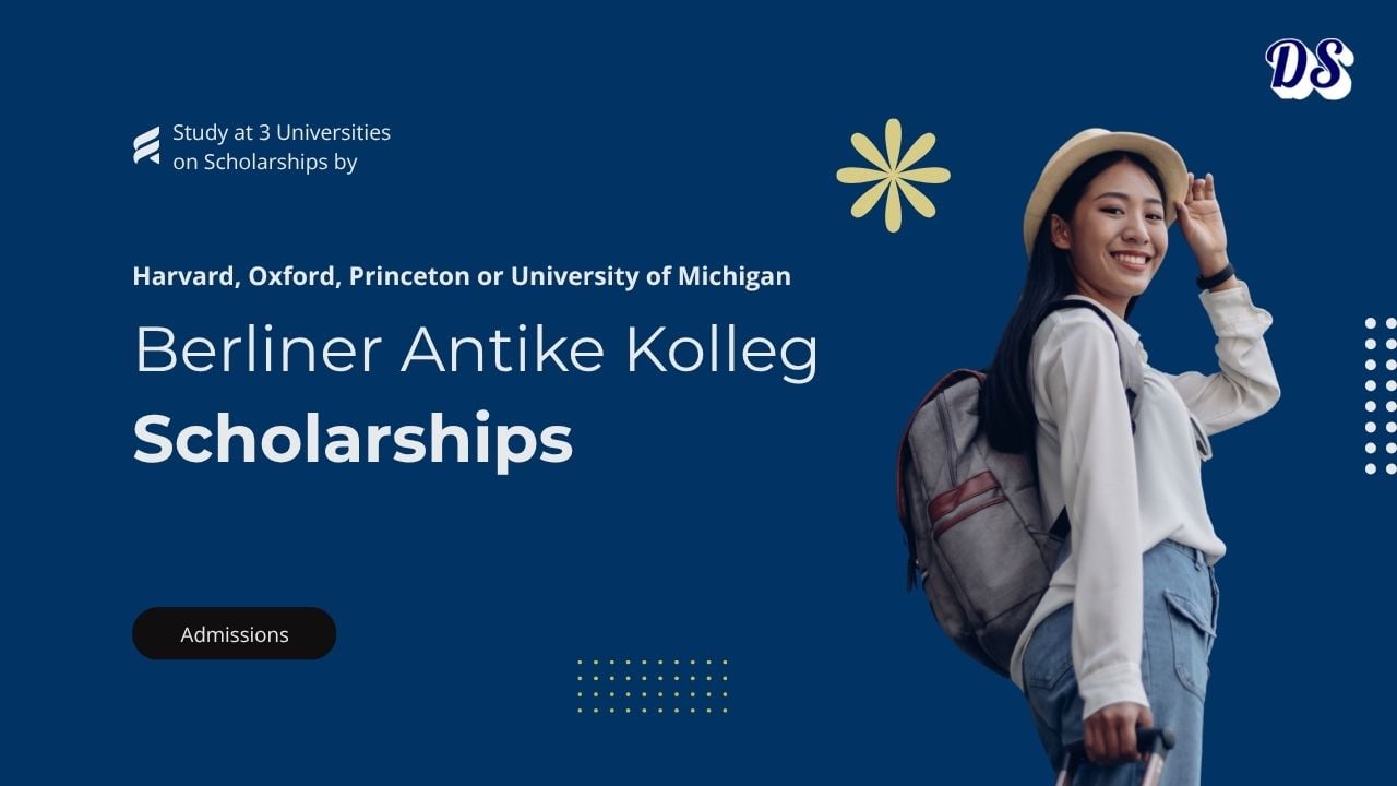 Study at 3 Universities on Berliner Antike-Kolleg DAAD PhD Scholarships 2027 Harvard, Oxford, Princeton or University of Michigan