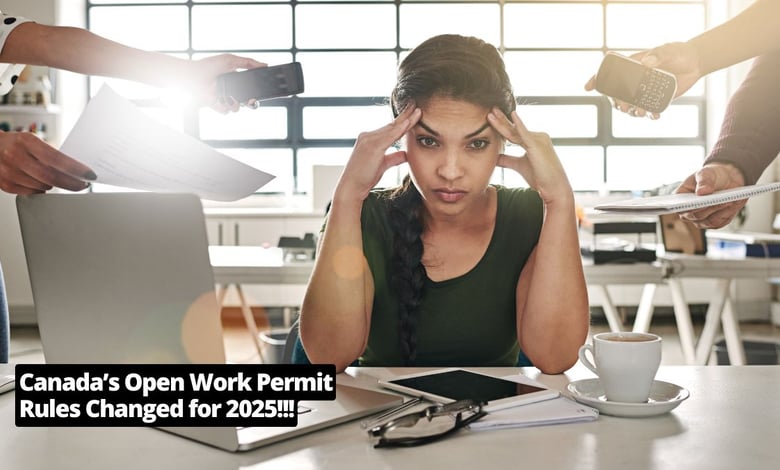 Canada’s Open Work Permit Rules Just Got a Major Shake-Up in January 2025
