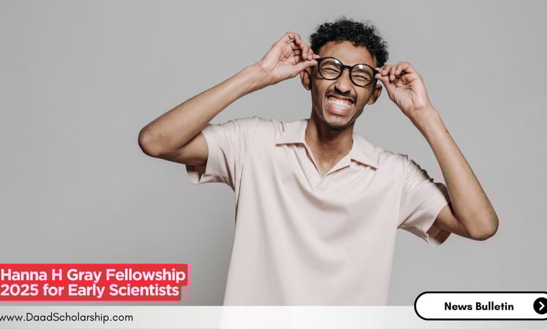 Hanna H Gray Fellowship 2025 for Early Scientists