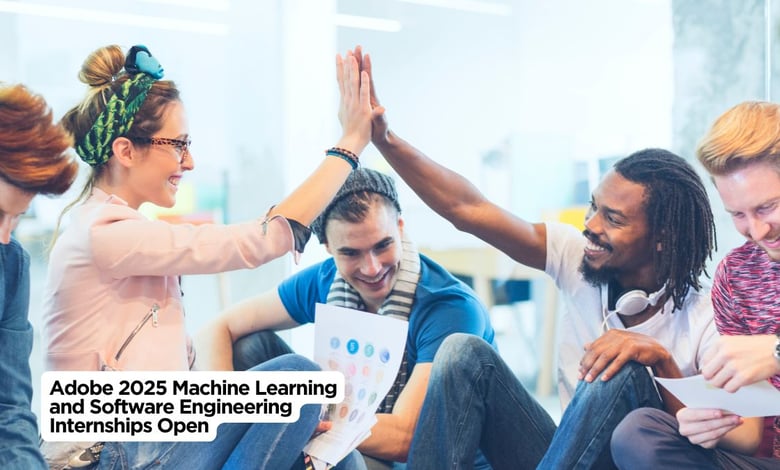 Adobe 2025 Machine Learning and Software Engineering Internships Open