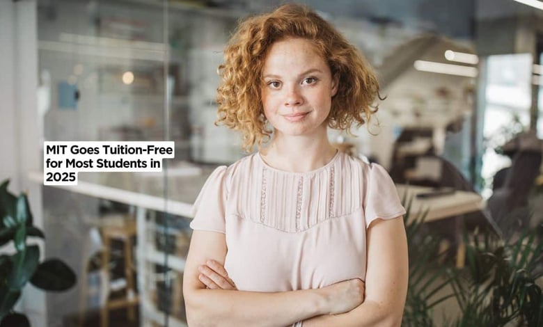 MIT Goes Tuition-Free for Most Students in 2025