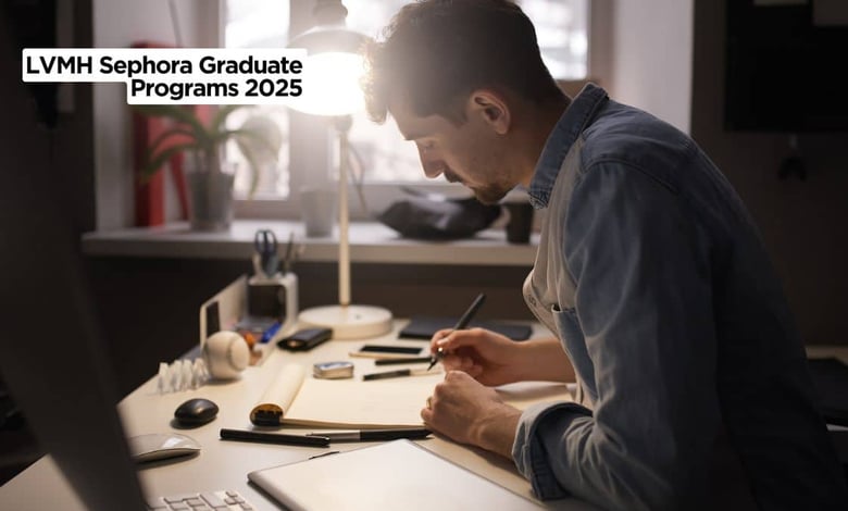 LVMH Sephora Graduate Programs 2025 to Empower the Next Generation of Leaders