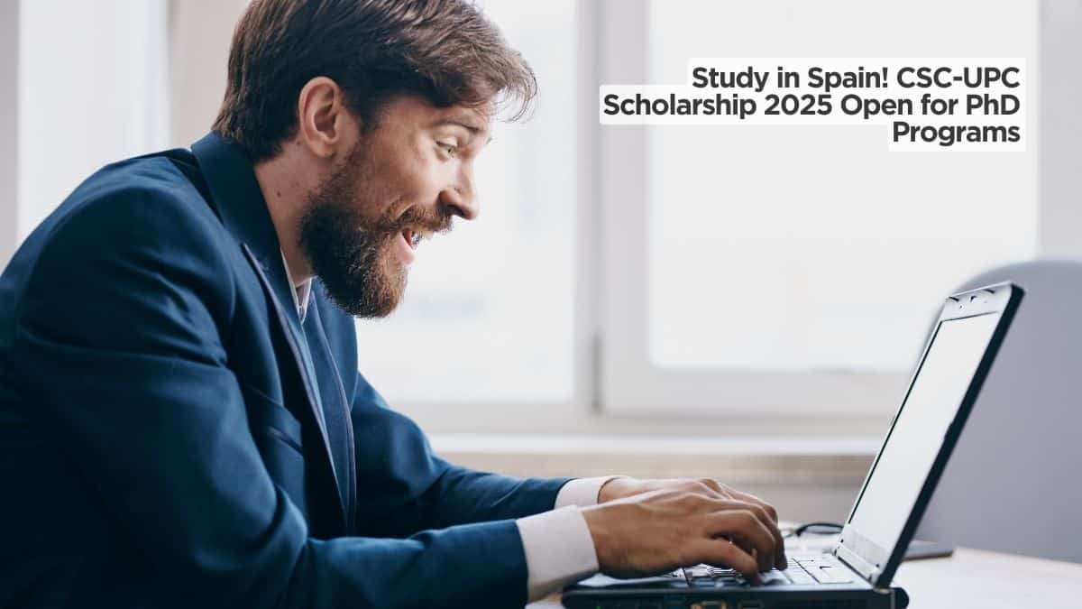 Study in Spain! CSC-UPC Scholarship 2025 Open for PhD Programs