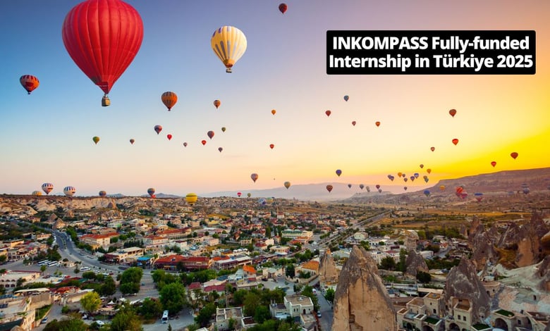 INKOMPASS Fully-funded Internship in Türkiye 2025