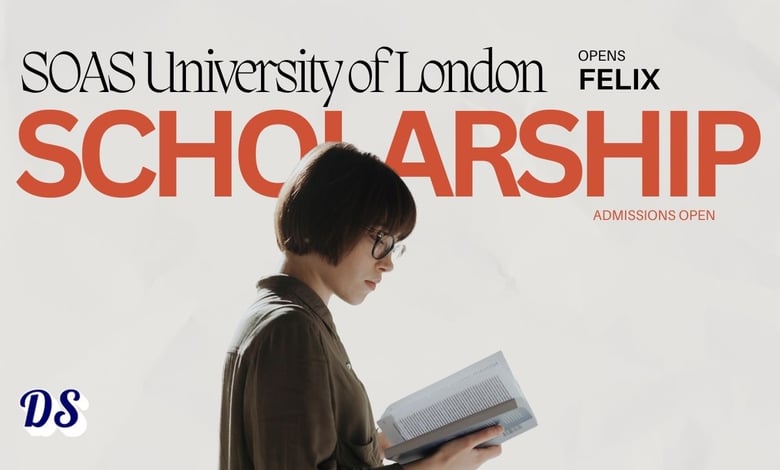 Felix Scholarships 2026 Batch Open at SOAS University of London
