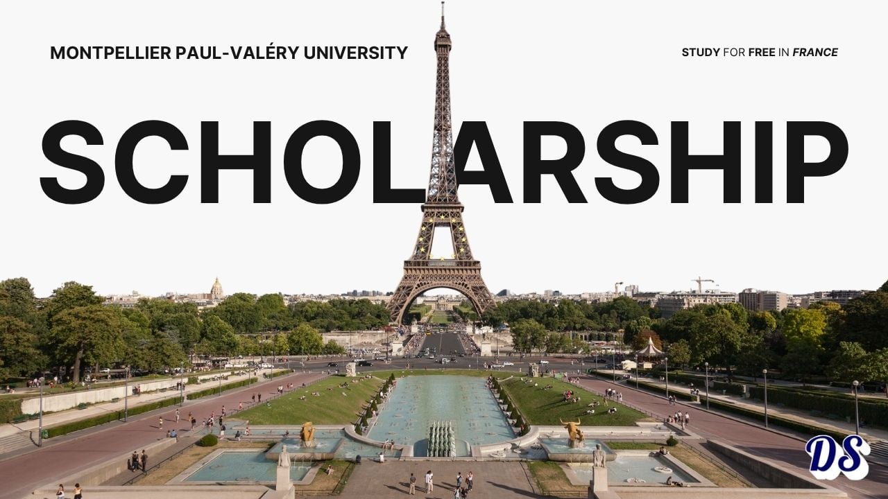 Montpellier Paul-Valéry University France Scholarship 2027 Master’s and PhD Admissions Open